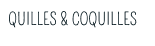 Quilles et coquilles